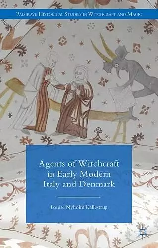 Agents of Witchcraft in Early Modern Italy and Denmark cover
