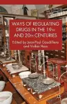 Ways of Regulating Drugs in the 19th and 20th Centuries cover