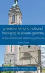 Preservation and National Belonging in Eastern Germany cover