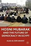 Hosni Mubarak and the Future of Democracy in Egypt cover