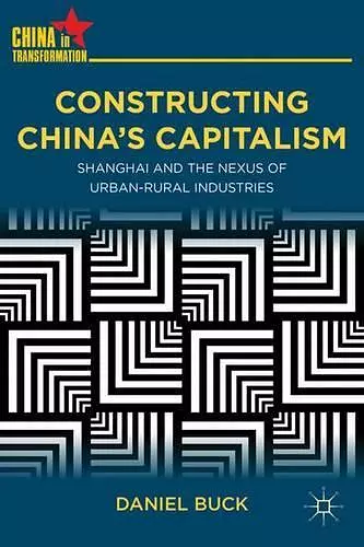 Constructing China's Capitalism cover