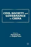 Civil Society and Governance in China cover