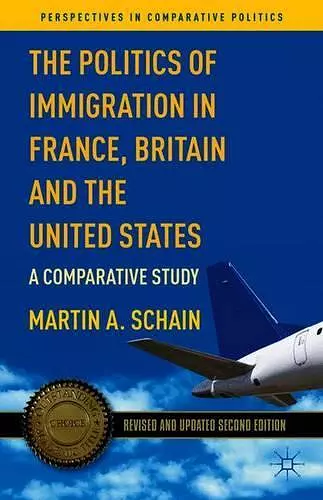 The Politics of Immigration in France, Britain, and the United States cover