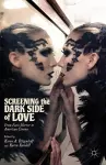 Screening the Dark Side of Love cover