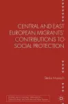 Central and East European Migrants' Contributions to Social Protection cover