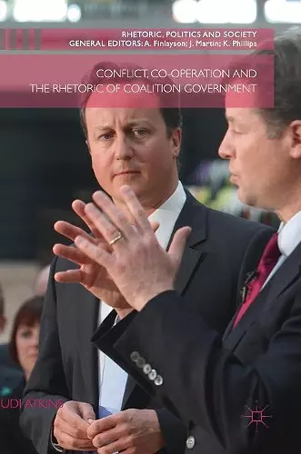 Conflict, Co-operation and the Rhetoric of Coalition Government cover