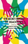 The Secret History of Democracy cover