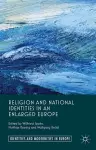 Religion and National Identities in an Enlarged Europe cover