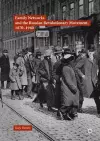 Family Networks and the Russian Revolutionary Movement, 1870–1940 cover