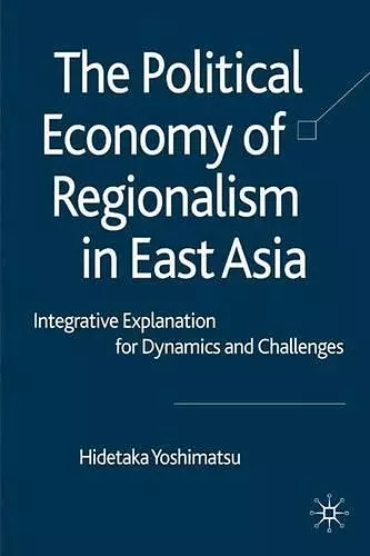 The Political Economy of Regionalism in East Asia cover