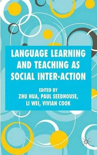 Language Learning and Teaching as Social Inter-action cover