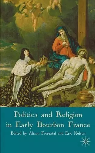 Politics and Religion in Early Bourbon France cover