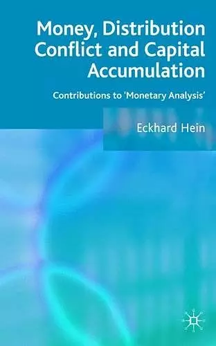 Money, Distribution Conflict and Capital Accumulation cover