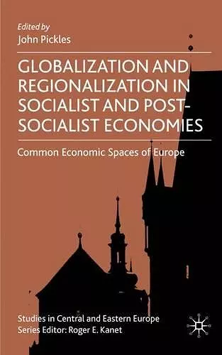 Globalization and Regionalization in Socialist and Post-Socialist Economies cover