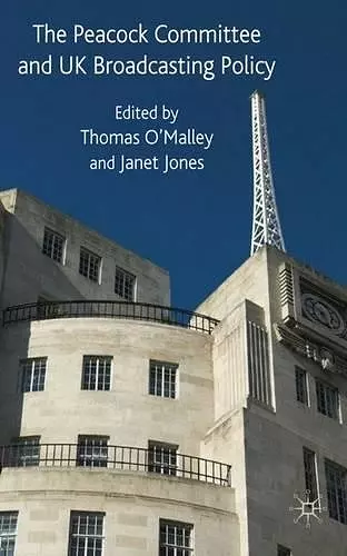 The Peacock Committee and UK Broadcasting Policy cover