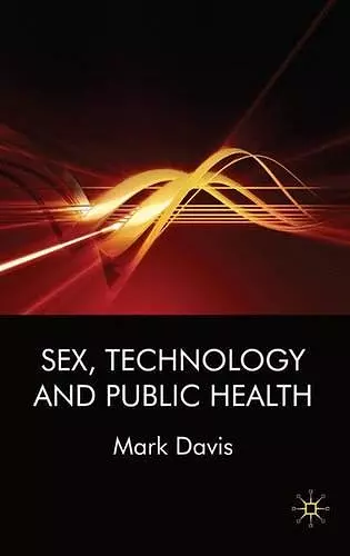 Sex, Technology and Public Health cover