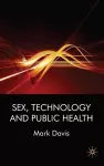 Sex, Technology and Public Health cover