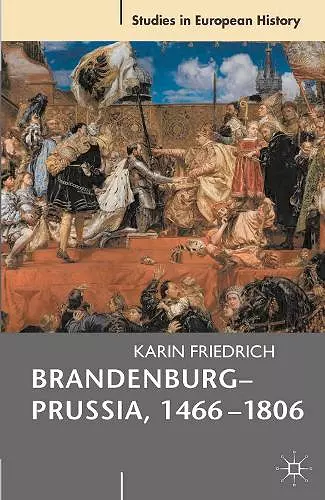 Brandenburg-Prussia, 1466-1806 cover