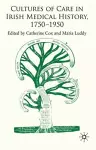 Cultures of Care in Irish Medical History, 1750-1970 cover