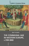 The Communal Age in Western Europe, c.1100-1800 cover