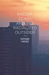 Racism, Class and the Racialized Outsider cover