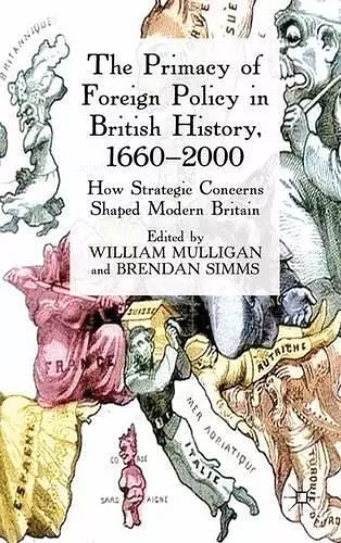 The Primacy of Foreign Policy in British History, 1660–2000 cover