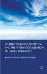 Student Mobilities, Migration and the Internationalization of Higher Education cover