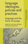 Language Ideologies, Policies and Practices cover