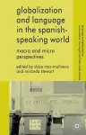 Globalization and Language in the Spanish Speaking World cover