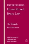 Interpreting Hong Kong’s Basic Law: The Struggle for Coherence cover