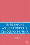 Trade Unions and the Coming of Democracy in Africa cover