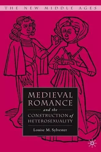 Medieval Romance and the Construction of Heterosexuality cover