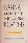 Hannah Arendt and International Relations cover