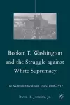 Booker T. Washington and the Struggle against White Supremacy cover