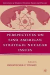 Perspectives on Sino-American Strategic Nuclear Issues cover