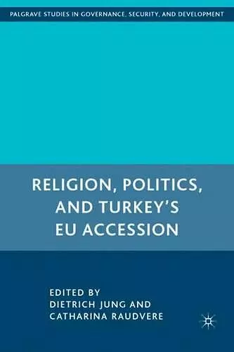 Religion, Politics, and Turkey’s EU Accession cover