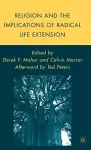 Religion and the Implications of Radical Life Extension cover