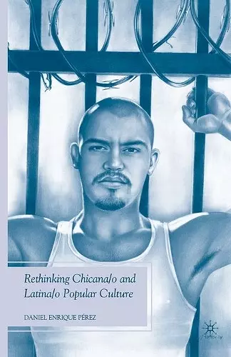 Rethinking Chicana/o and Latina/o Popular Culture cover