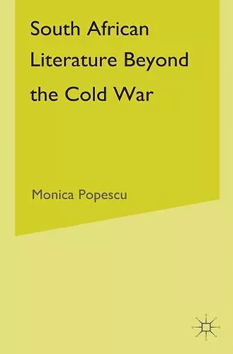 South African Literature Beyond the Cold War cover
