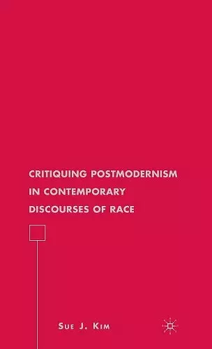 Critiquing Postmodernism in Contemporary Discourses of Race cover