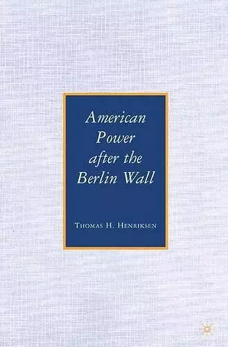 American Power after the Berlin Wall cover