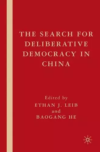 The Search for Deliberative Democracy in China cover