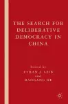 The Search for Deliberative Democracy in China cover