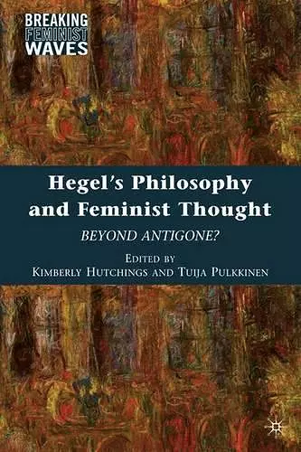 Hegel's Philosophy and Feminist Thought cover