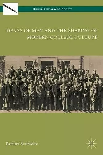 Deans of Men and the Shaping of Modern College Culture cover