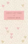 Love Letters of Great Men cover