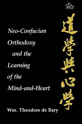 Neo-Confucian Orthodoxy and the Learning of the Mind-and-Heart cover