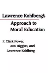 Lawrence Kohlberg's Approach to Moral Education cover