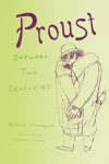 Proust Between Two Centuries cover