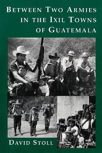 Between Two Armies in the Ixil Towns of Guatemala cover